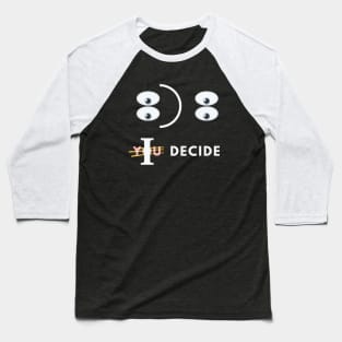 I Decide My Happiness Baseball T-Shirt